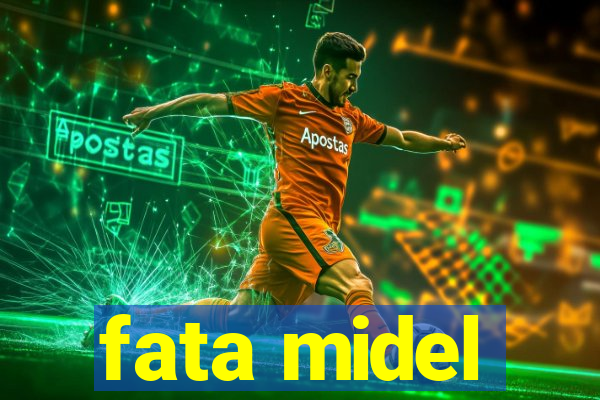 fata midel